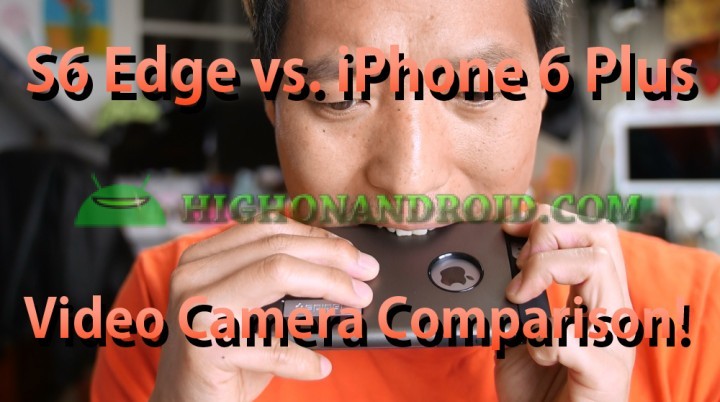 galaxys6edge-vs-iphone6plus-video-camera-comparison