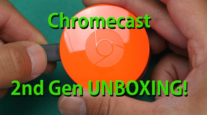 chromecast-2nd-gen-unboxing-2015